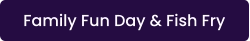 Family Fun Day & Fish Fry