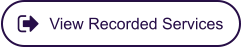 View Recorded Services